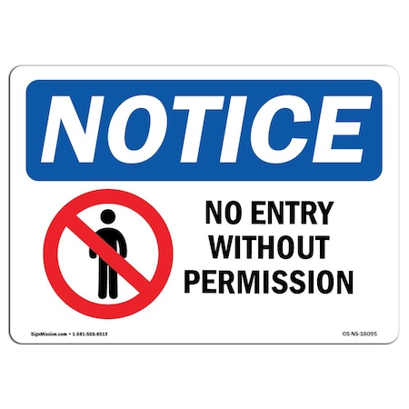 Signmission Safety Sign, OSHA Notice, 18" Height, 24" Width, NOTICE No Entry Without Permission Sign, Landscape OS-NS-D-1824-L-16095